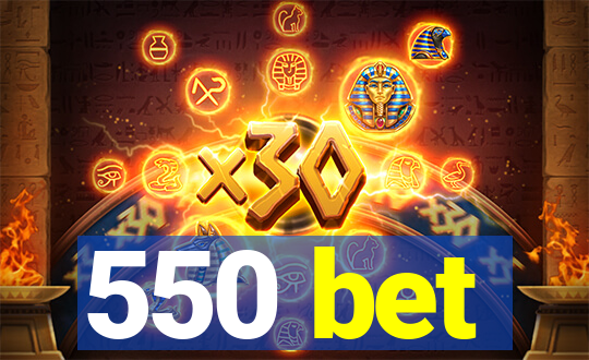 550 bet